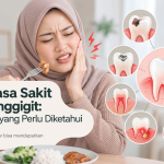 Gigi sakit saat menggigit dan 7 penyebabnya