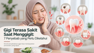 Gigi sakit saat menggigit dan 7 penyebabnya